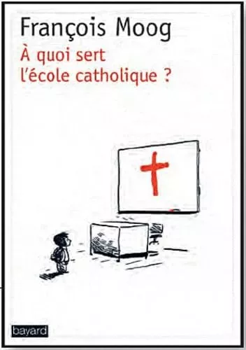 A quoi sert l'Ecole Catholique : sa mission d'vanglisation dans la socit actuelle