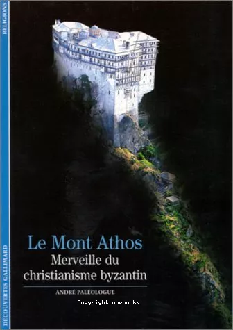 Le Mont Athos merveille du christianisme byzantin