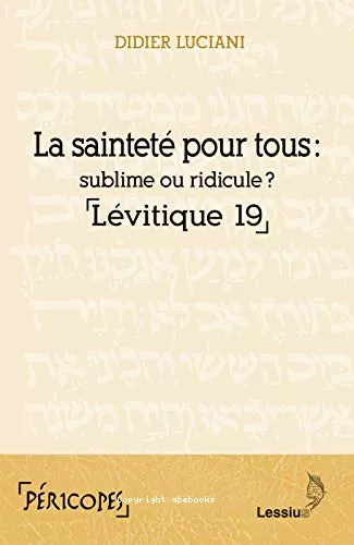 La saintet pour tous: sublime ou ridicule? Lvitique 19